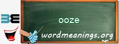 WordMeaning blackboard for ooze